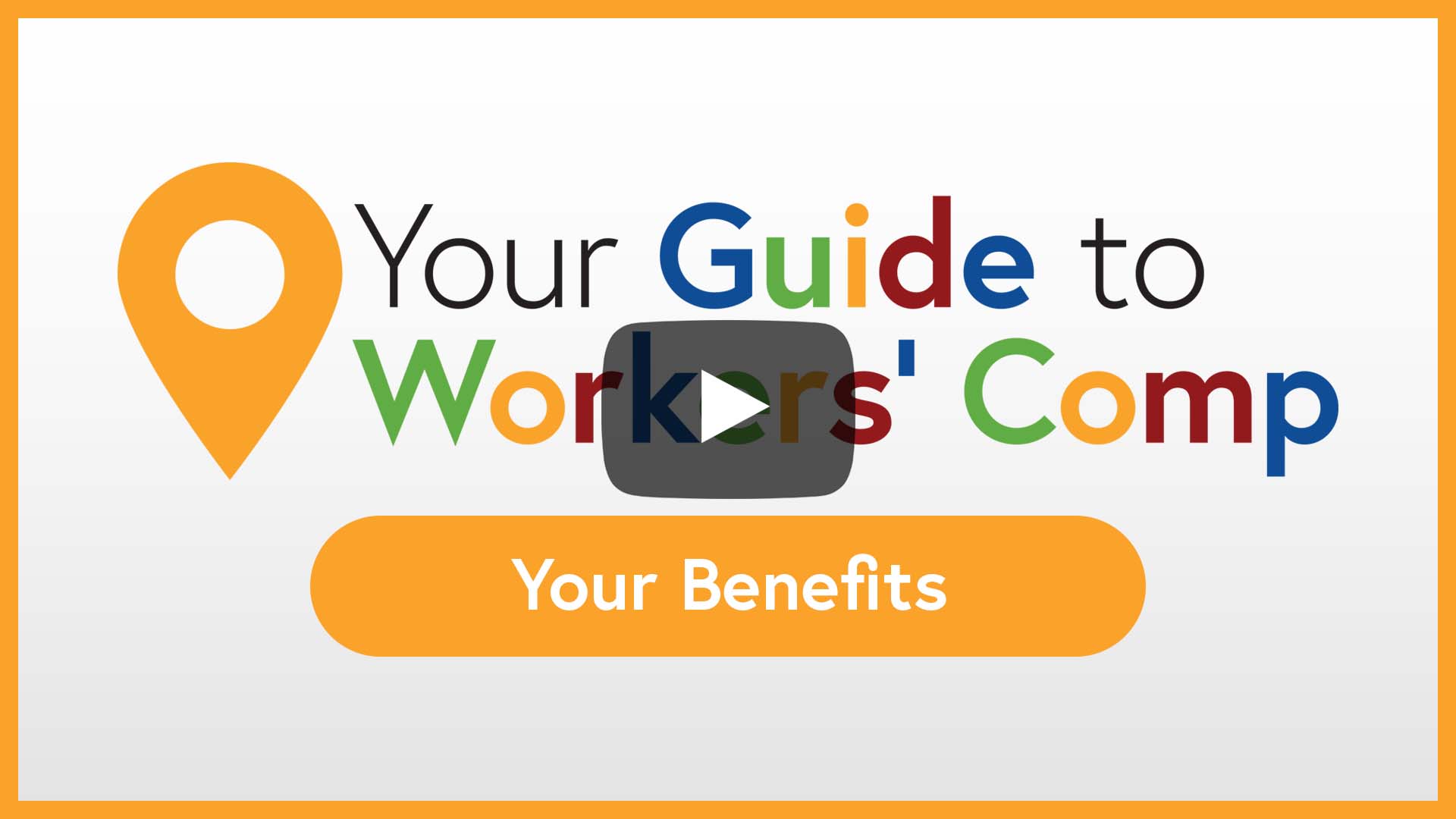 Your Guide to Workers' Comp - Your Benefits
