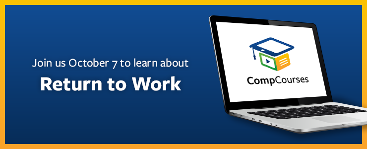 Join us October 7 to learn about Return to Work  - CompCourses