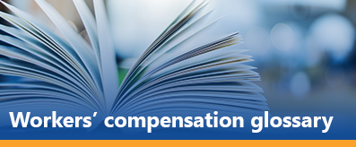 Workers Compensation Glossary