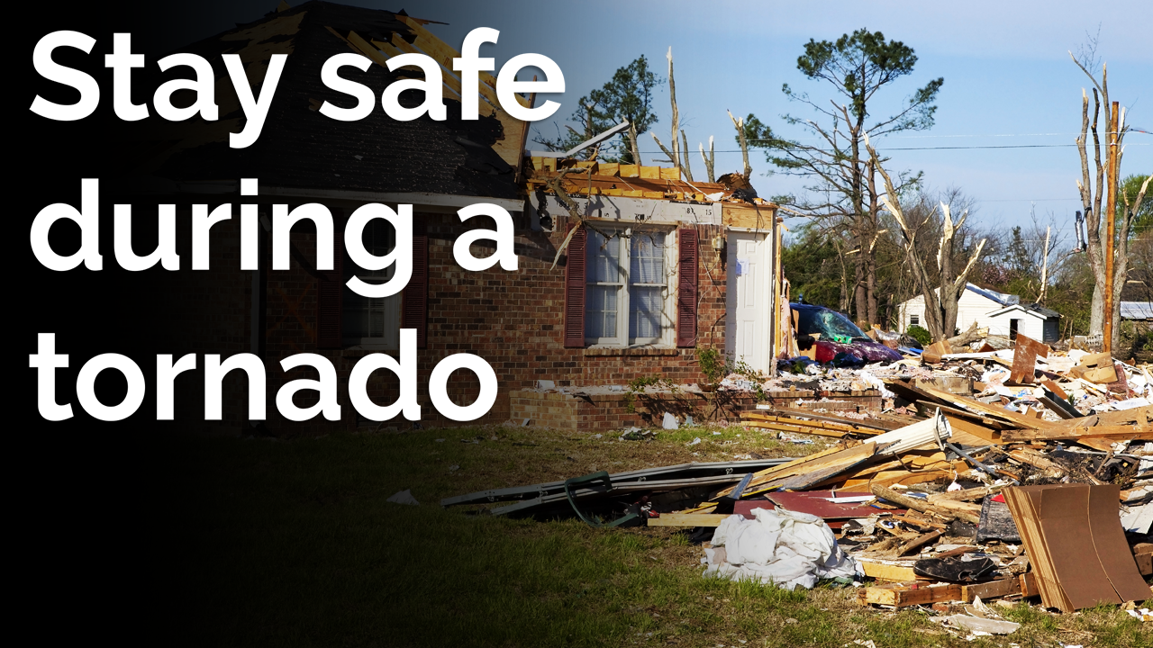 How to stay safe in a tornado