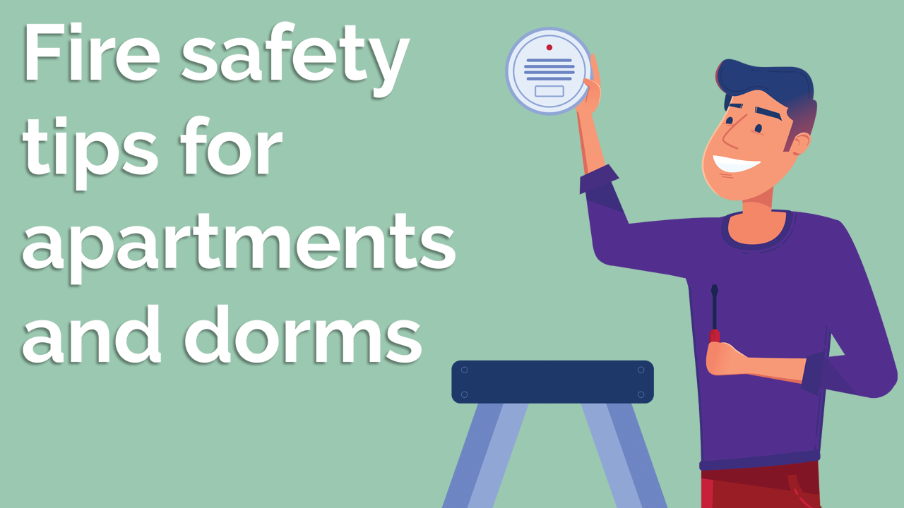 Text: Fire safety tips for apartments and dorms